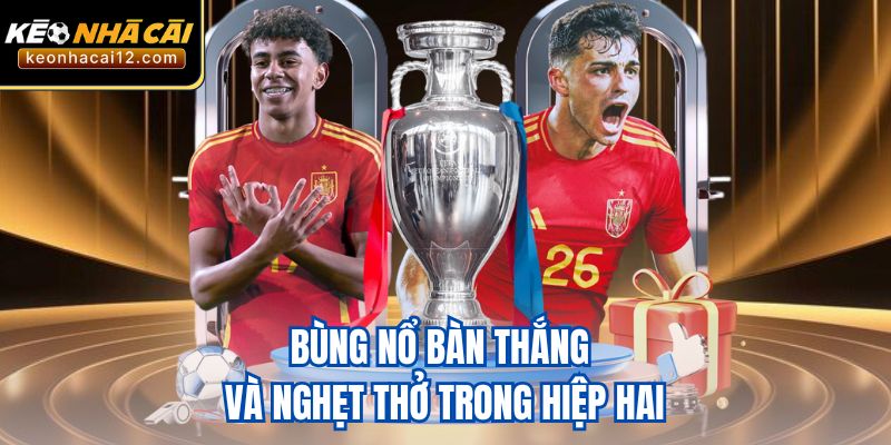 Bùng nổ bàn thắng và nghẹt thở trong hiệp hai