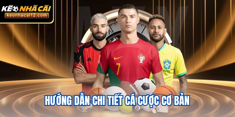 Hướng dẫn chi tiết cá cược cơ bản