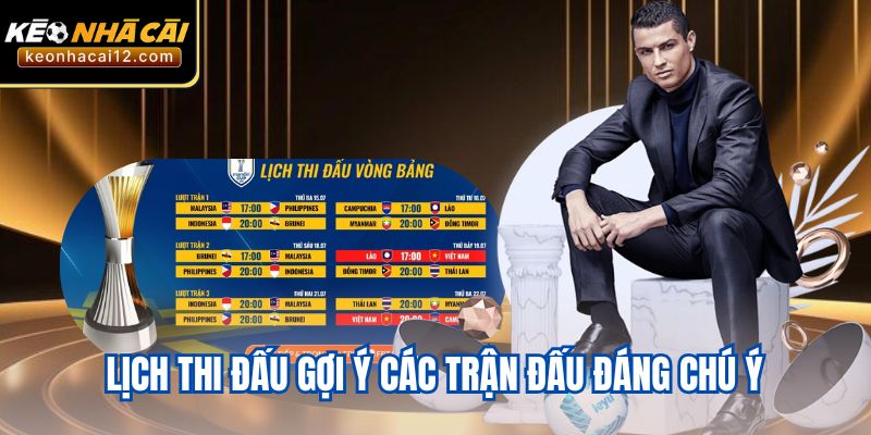 Lịch thi đấu gợi ý các trận đấu đáng chú ý