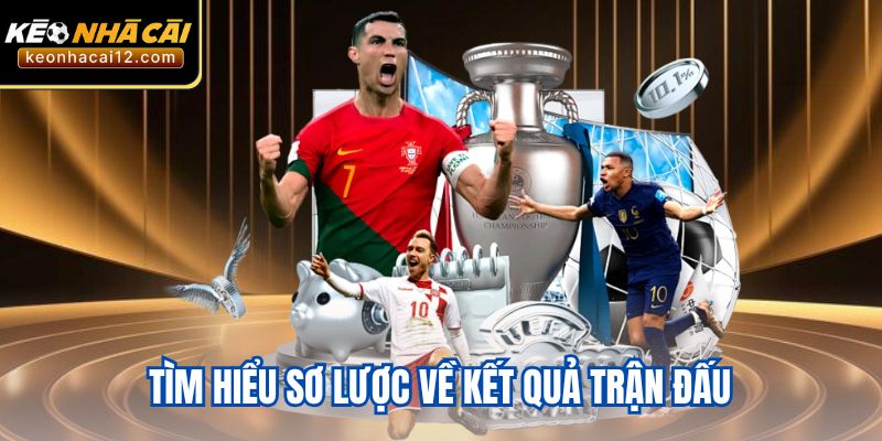 Tìm hiểu sơ lược về kết quả trận đấu