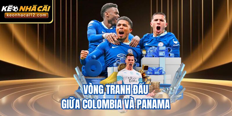 Vòng tranh đấu giữa Colombia và Panama