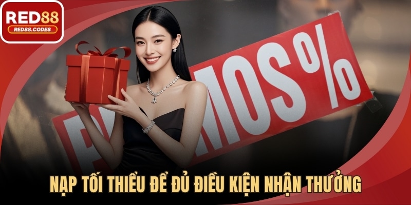 Nạp tối thiểu để đủ điều kiện nhận thưởng